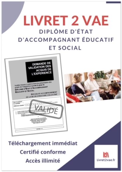 Livret 2 VAE DEAES Diplôme d’Etat Accompagnant Educatif et Social - ref(AFF060622CLAFRO)