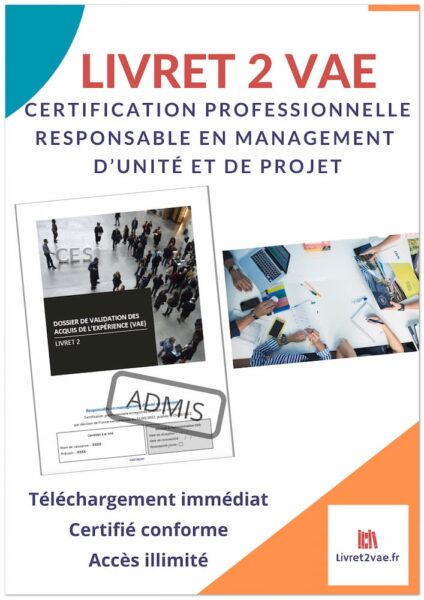 Livret 2 VAE Certification Professionnelle - Responsable en Management d'Unité et de Projet ref(AFF0010823CHRLAU)