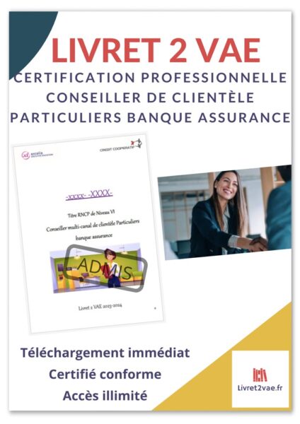Livret 2 VAE - Conseiller de clientèle particuliers Banque Assurance  ref(AFF010724ANAKAR)